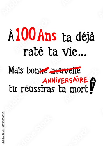 100 ans rate vie reussiras mort anniversaire