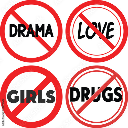 No Drama, Love, Girls, Drugs Signs | Anti-Negativity | Prohibition Symbols | Social Awareness | Stop Toxicity & Harmful Habits