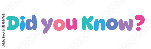 Did You Know,colorful lettering words in white background