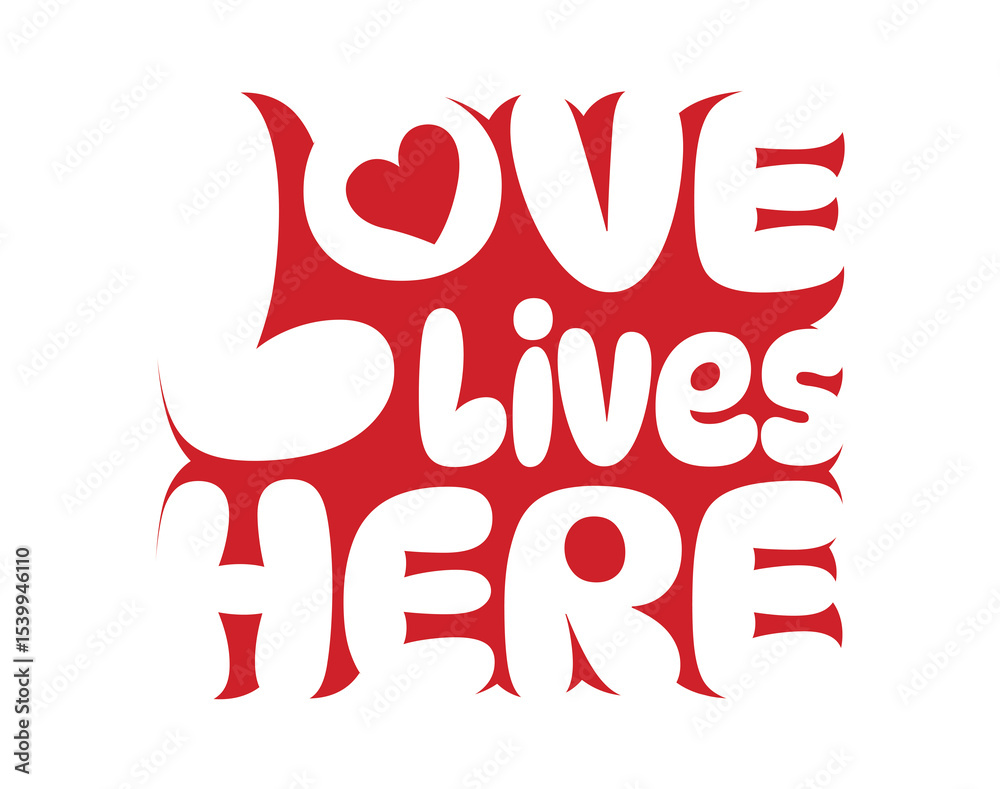 Fototapeta premium love lives here, lettering design illustration