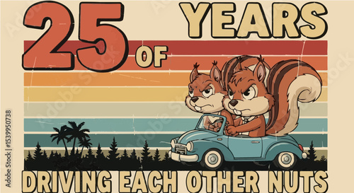 25 Years of Driving Each Other Nuts: Cartoon Squirrels in Car Against Retro Landscape