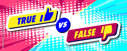 True vs false banner 3d style colorful halftone background. Fact checking or easy compare evidence. Concept illustration Vector 10 eps