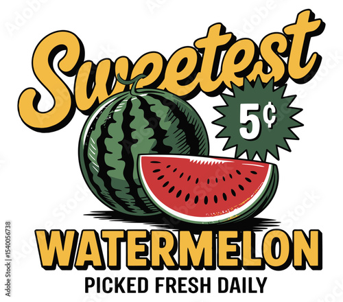 Retro Fruit Advertisement – Vintage Watermelon Sign with Yellow Typography, Juicy Red Slice, Green Rind, and 5¢ Icon in a Classic 1950s Produce Market Graphic Style