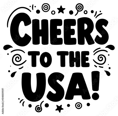 Cheers to the USA graphic design with no people or demographic details. Fun. bold lettering with playful decorative elements on a white background.