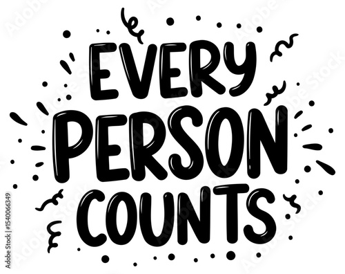 Motivational quote graphic design featuring the phrase "Every Person Counts" in a bold. playful font with decorative elements.