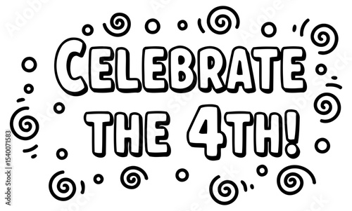 Celebrate the 4th. a graphic design with a patriotic theme. A bold display of typography with swirls and a simple layout.