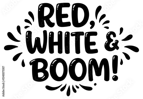 Red. white. and boom inspirational graphic design. Motivational phrase in bold. playful font with decorative elements. Graphic design for home decor or apparel.