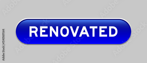 Blue color capsule shape button with word renovated on gray background
