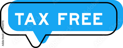 Speech banner and blue shade with word tax free on white background