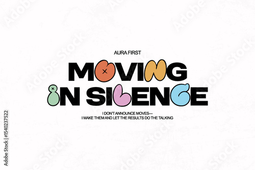 Moving in Silence - Aura First Creative streetwear concept vector graphic design