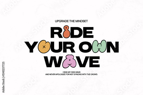 Ride Your Own Wave Embrace Individuality Creative streetwear concept vector graphic design