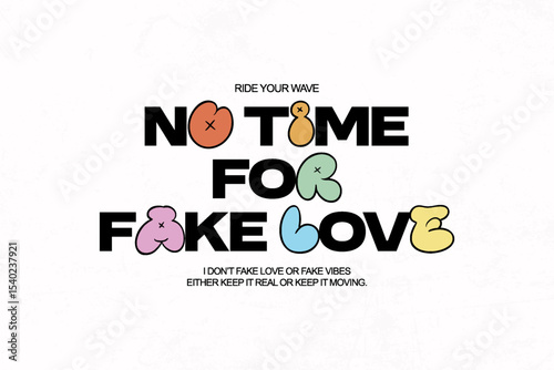 No Time for Fake Love Ride Your Wave Creative streetwear concept vector graphic design