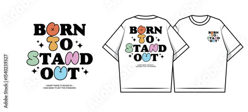 Born to Stand Out T-shirt Design Creative streetwear concept vector graphic design