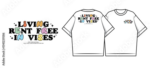 Living Rent Free in Vibes T-Shirt Design Creative streetwear concept vector graphic design