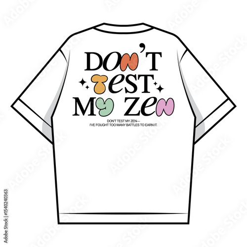 Don't Test My Zen Shirt Creative streetwear concept vector graphic design