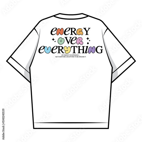 Energy Over Everything T-Shirt Design Creative streetwear concept vector graphic design