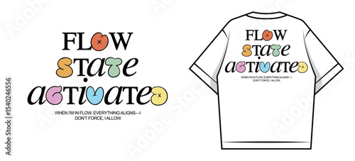 Flow State Activated T-Shirt Design Creative streetwear concept vector graphic design	