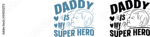 Daddy is My Superhero Father's Day T-Shirt Design