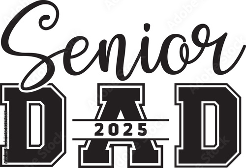 Proud Senior Dad 2025 Graduation SVG Design