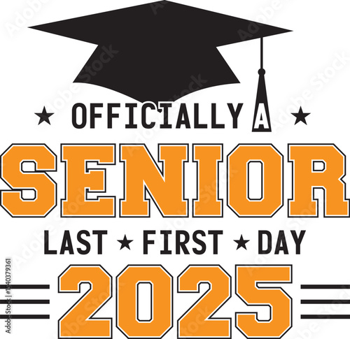 Officially a Senior 2025 Last First Day Graduation Design