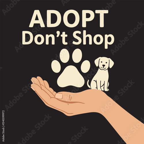 Adopt Don't Shop Encouraging Responsible Pet Ownership and Animal Welfare Through Adoption Promotion