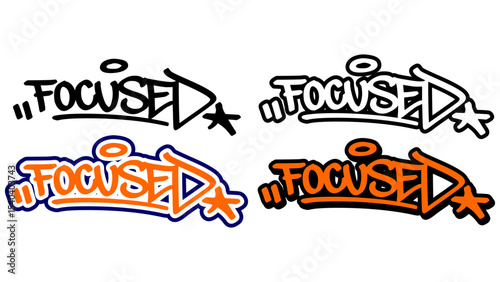 Graffiti tag vector of the word “FOCUSED” in bold street style with orange, black, and white. Includes 4 style variations. Great for hip hop visuals, sticker design, and urban prints.