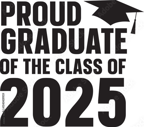 Proud Graduate of the Class of 2025 Celebrate Your Achievement