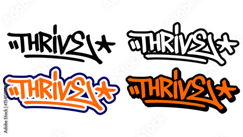 Graffiti tag vector of the word “THRIVE” in bold street style with orange, black, and white. Features 4 unique styles. Great for motivational themes, hip hop artwork, and urban design concepts.