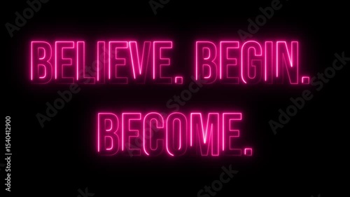 Multicolor Neon Believe. begin. become. text animation