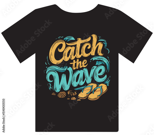 T shirt design of "Catch The Wave" Hand-Lettered Typography with Ocean Waves and Beach Elements