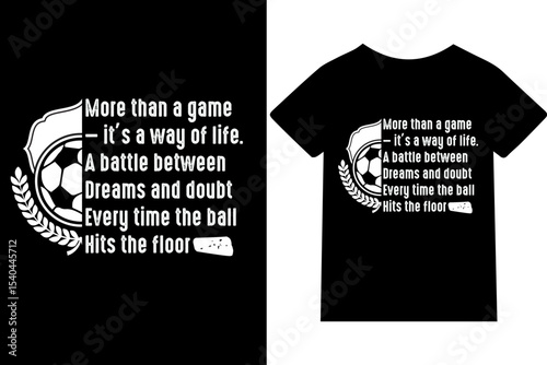 More than a game T-shirt design or quote or mug or typography design