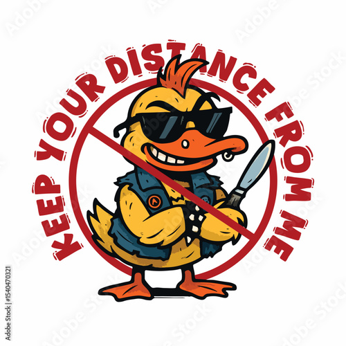 Keep Your Distance Away From Me Duck Design For Clothing and Sticker