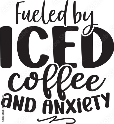 Fueled by Iced Coffee and Anxiety