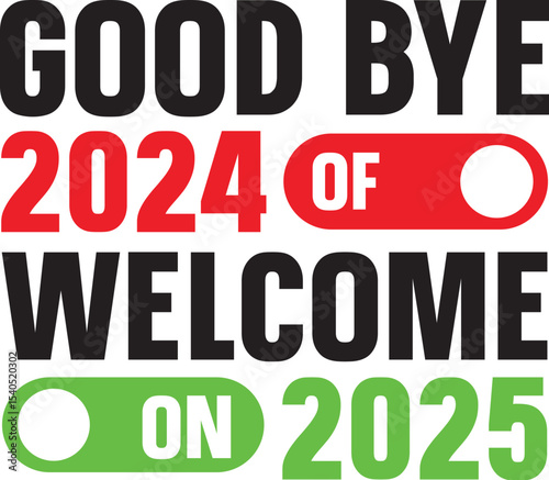Good Bye 2024, Welcome 2025 New Year, New Beginnings