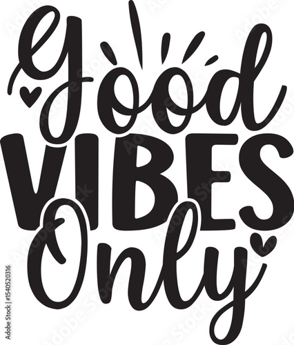 Good Vibes Only 