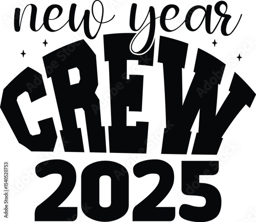 New Year Crew 2025 Celebrate the New Year with Your Team