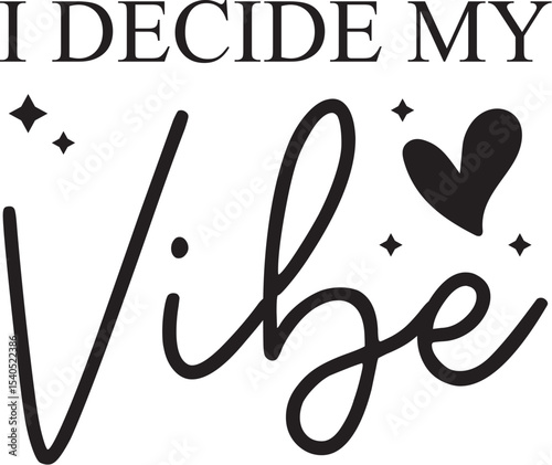 I Decide My Vibe Positive Affirmation Graphic Design