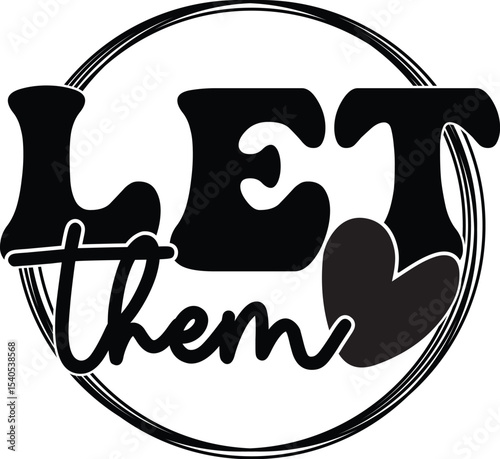 Let Them Know Inspirational Heartfelt Design for Kindness and Love