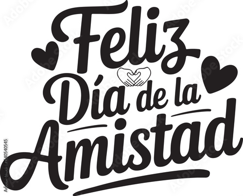 Feliz Dia de la Amistad Silhouette Typography Vector, Friendship Day Spanish Typography Silhouette On White background