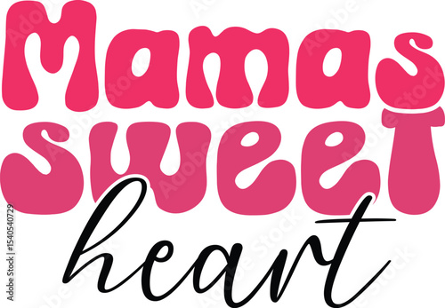 Mama's Sweet Heart A Mother's Love Typography Design