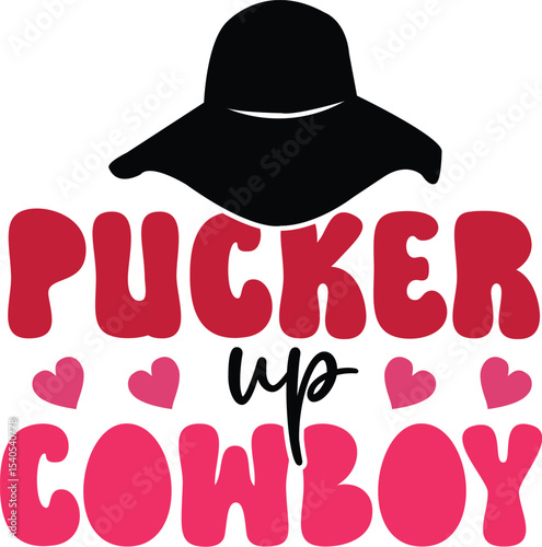 Pucker Up Cowboy A Fun, Flirty, Western-Themed Design