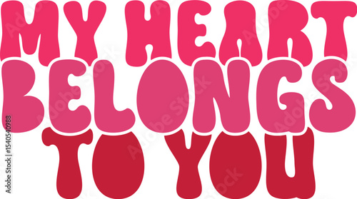 My Heart Belongs to You A Romantic Typography Design