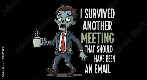 Zombie office worker survived another meeting