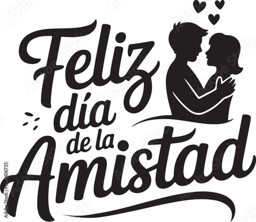 Friendship Day Spanish Typography Silhouette, Feliz Dia de la Amistad Silhouette Typography Vector
