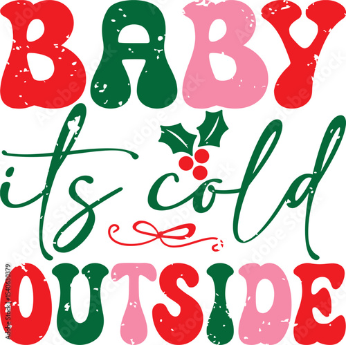 BABY ITS COLD OUTSIDE ,.eps