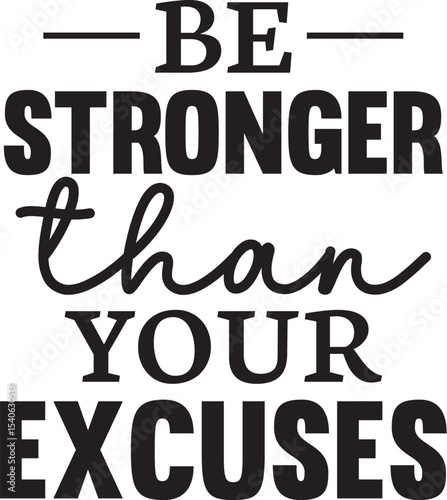 Be Stronger Than Your Excuses Motivational Typography Art