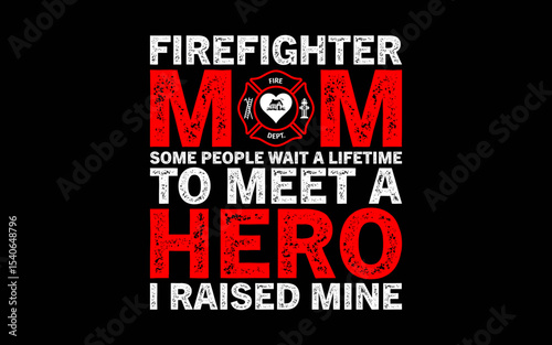 Firefighter Mom Firewoman Proud Moms Mother's Day t-shirt quotes svg design