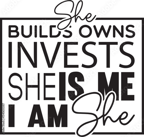 She Builds, Owns, Invests A Powerful Affirmation for Women
