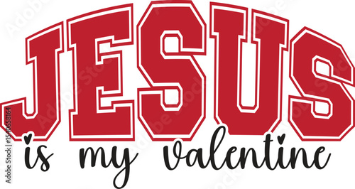 Jesus is My Valentine A Christian Valentine's Day Design