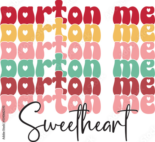 Pardon Me Sweetheart Retro Typography Design with Heart